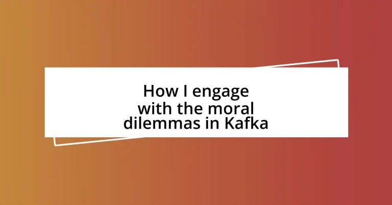 How I engage with the moral dilemmas in Kafka