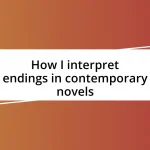 How I interpret endings in contemporary novels