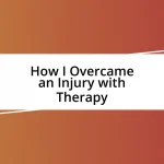 How I Overcame an Injury with Therapy