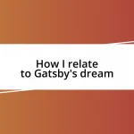 How I relate to Gatsby’s dream