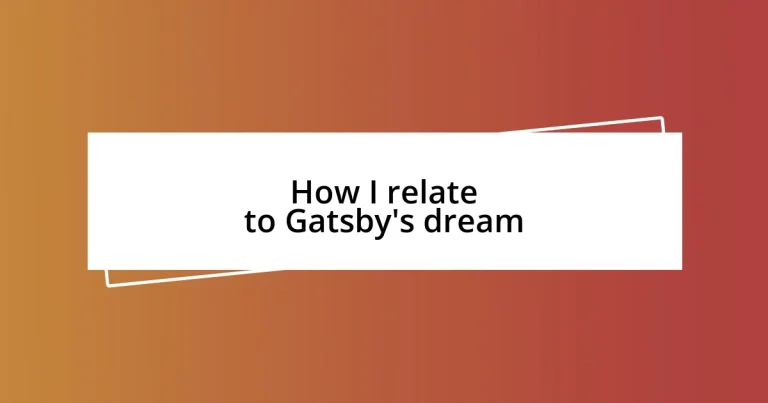 How I relate to Gatsby’s dream