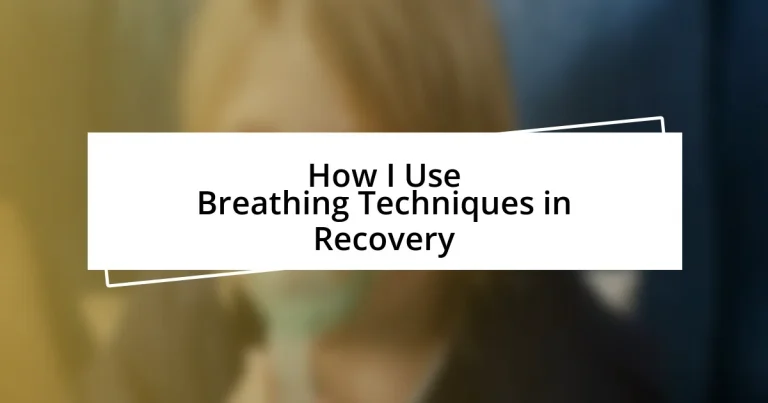 How I Use Breathing Techniques in Recovery