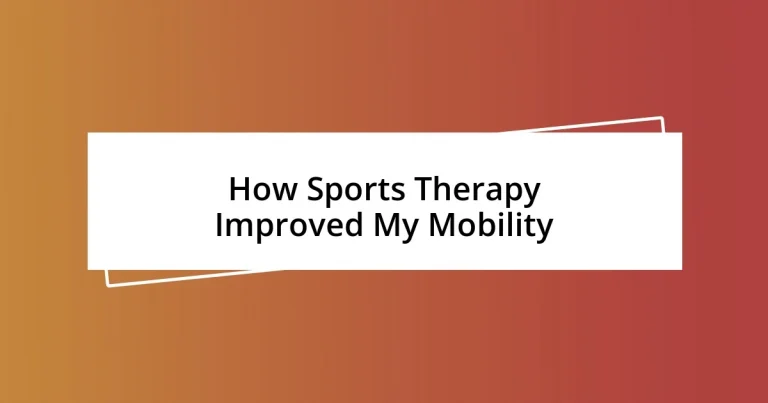 How Sports Therapy Improved My Mobility