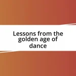 Lessons from the golden age of dance