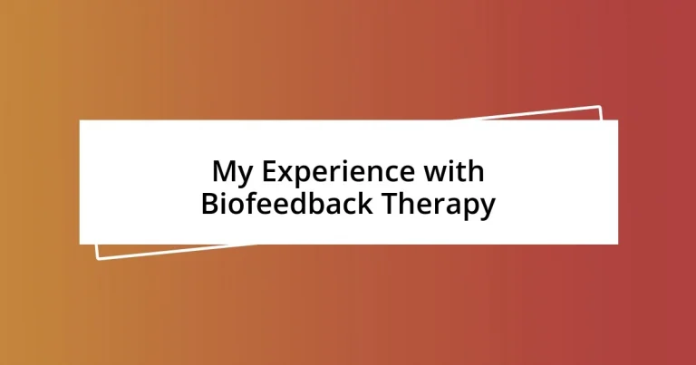 My Experience with Biofeedback Therapy