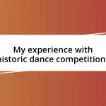 My experience with historic dance competitions