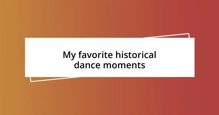 My favorite historical dance moments