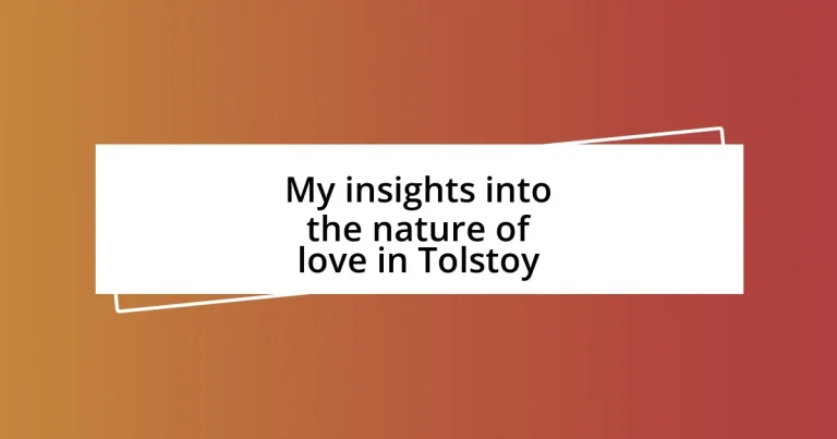 My insights into the nature of love in Tolstoy