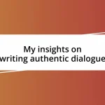 My insights on writing authentic dialogue