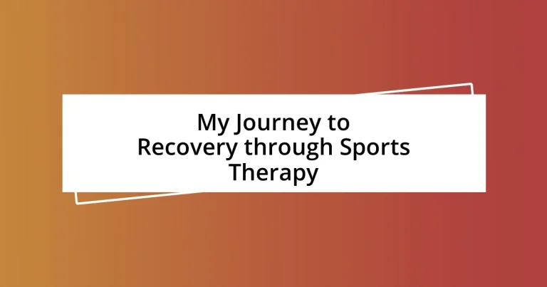 My Journey to Recovery through Sports Therapy