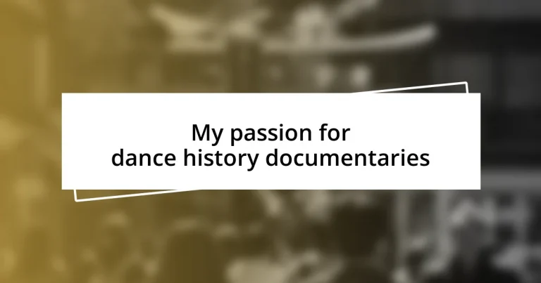 My passion for dance history documentaries