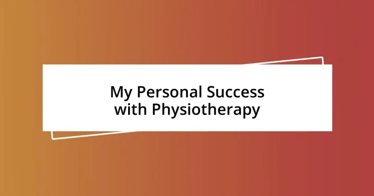 My Personal Success with Physiotherapy