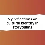 My reflections on cultural identity in storytelling