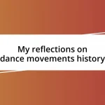 My reflections on dance movements history