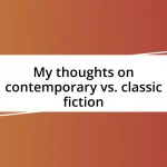 My thoughts on contemporary vs. classic fiction