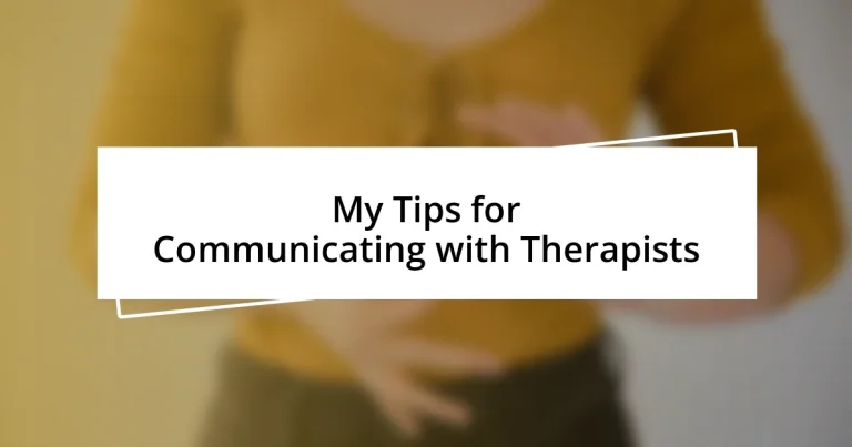 My Tips for Communicating with Therapists