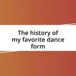 The history of my favorite dance form