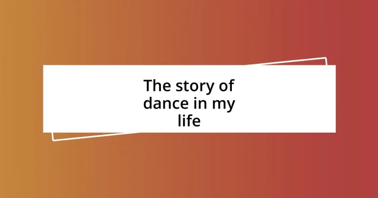 The story of dance in my life