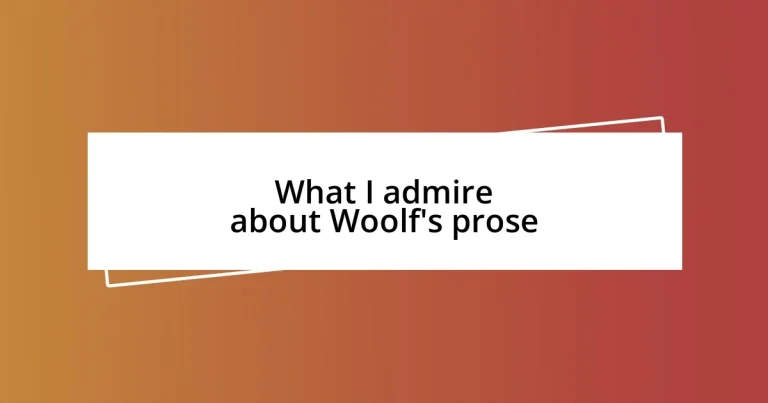 What I admire about Woolf’s prose