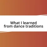 What I learned from dance traditions