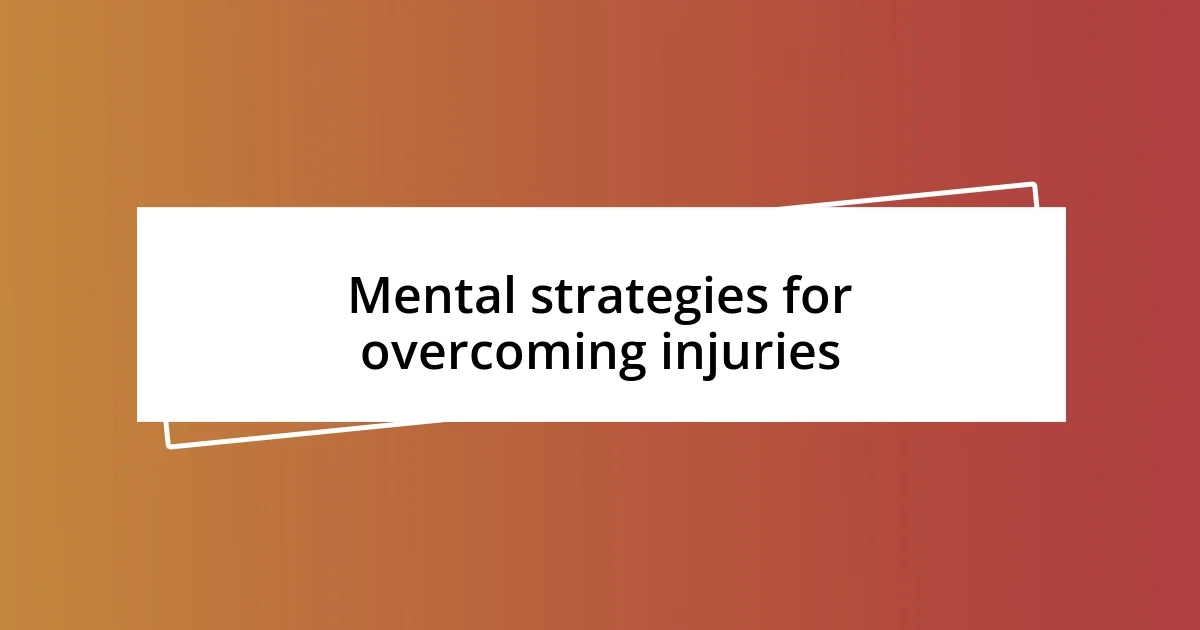 Mental strategies for overcoming injuries