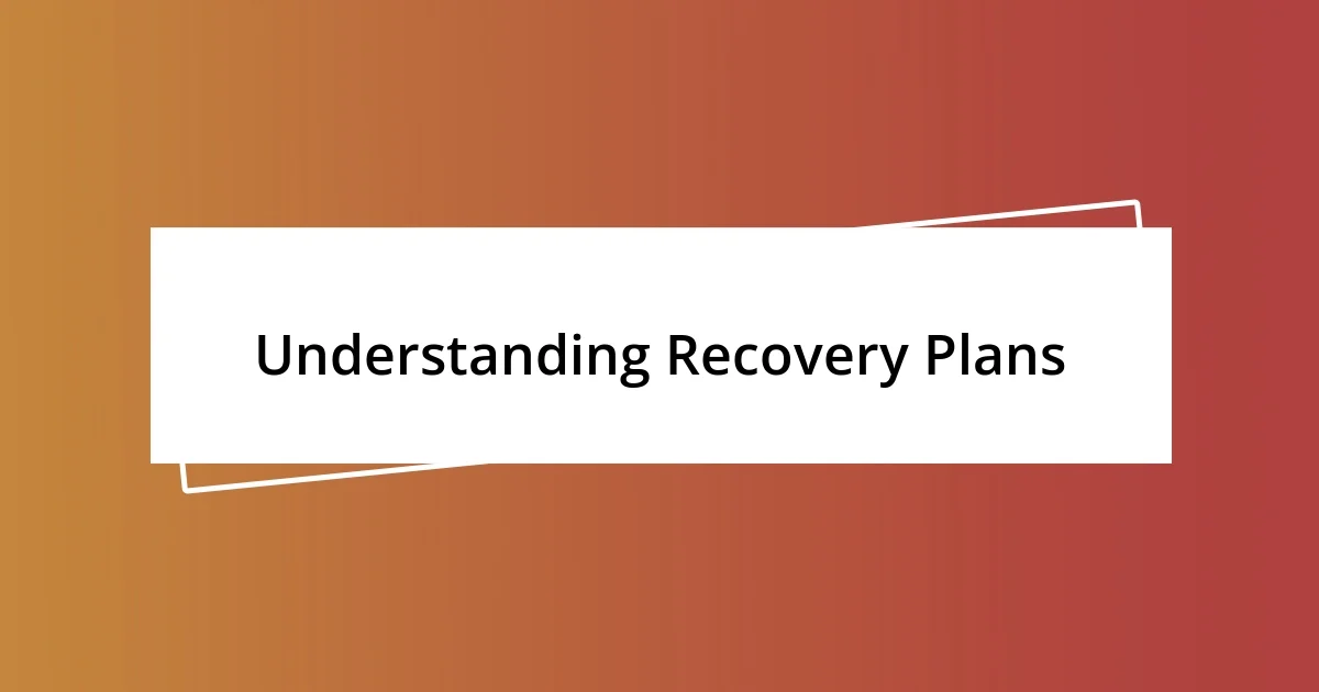 Understanding Recovery Plans