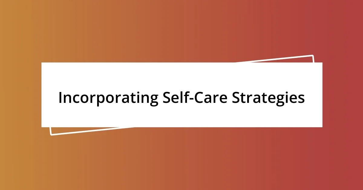 Incorporating Self-Care Strategies