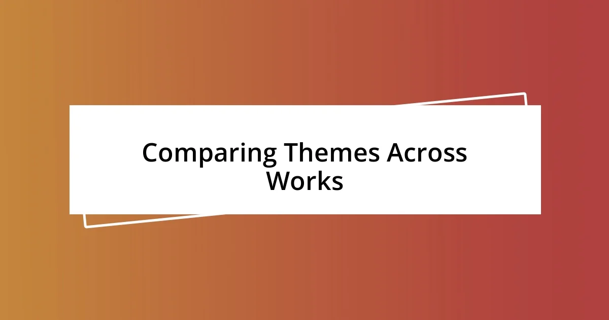 Comparing Themes Across Works