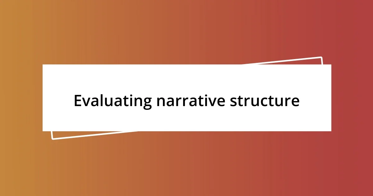 Evaluating narrative structure