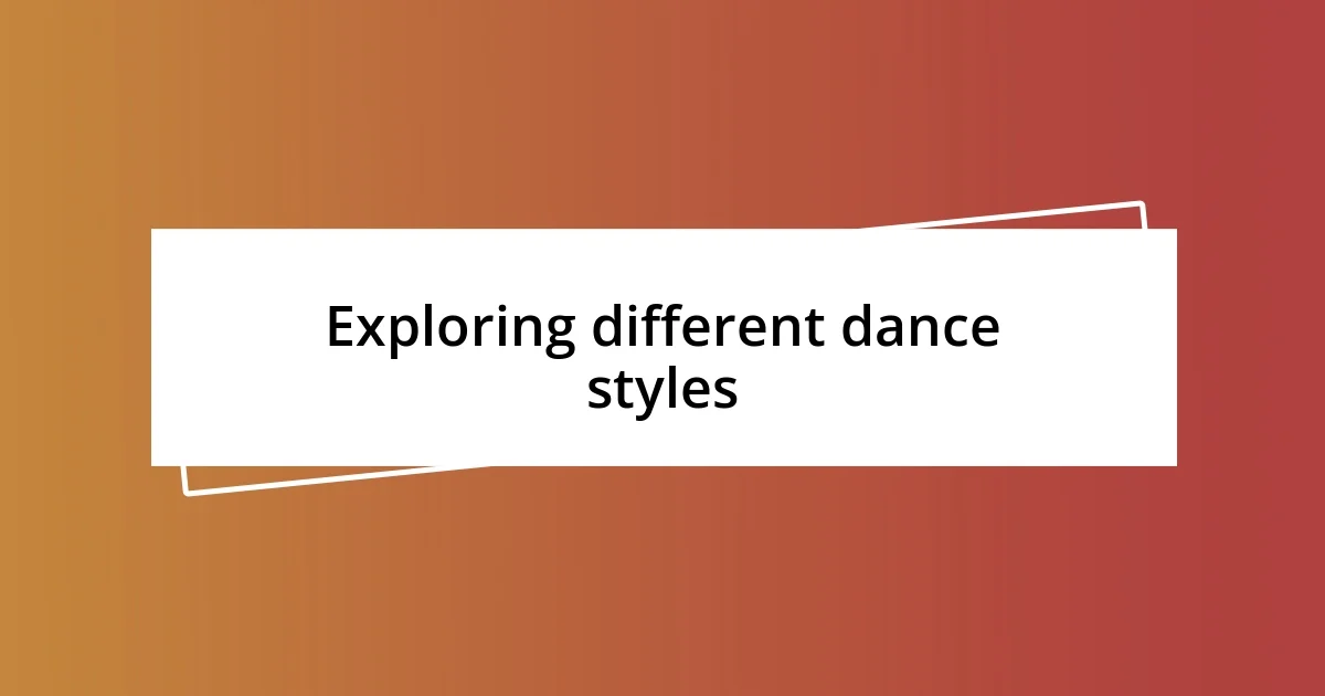 Exploring different dance styles