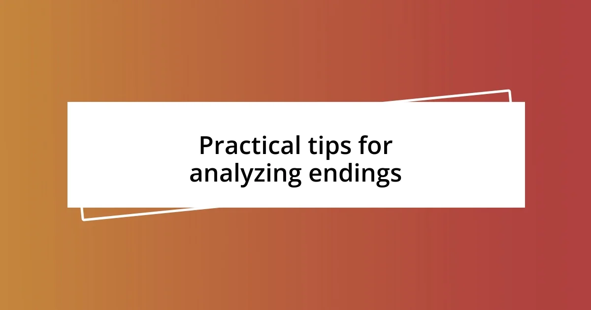 Practical tips for analyzing endings