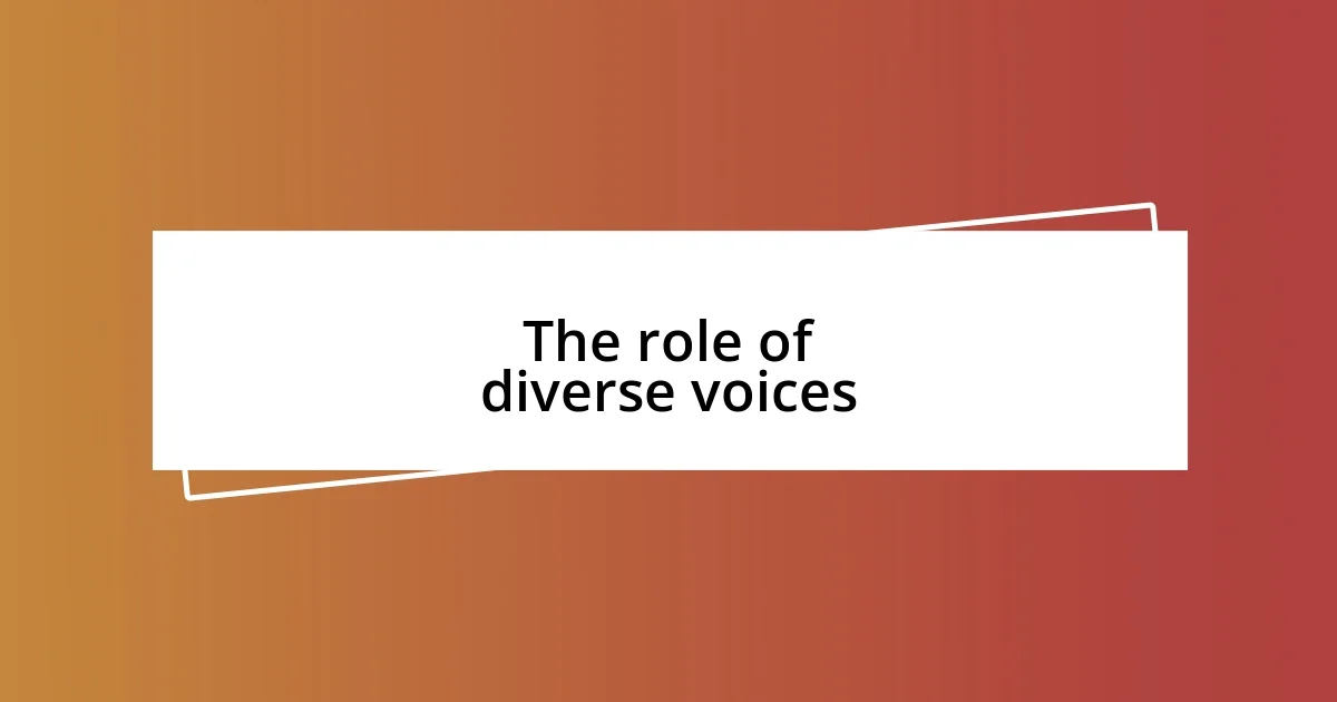 The role of diverse voices