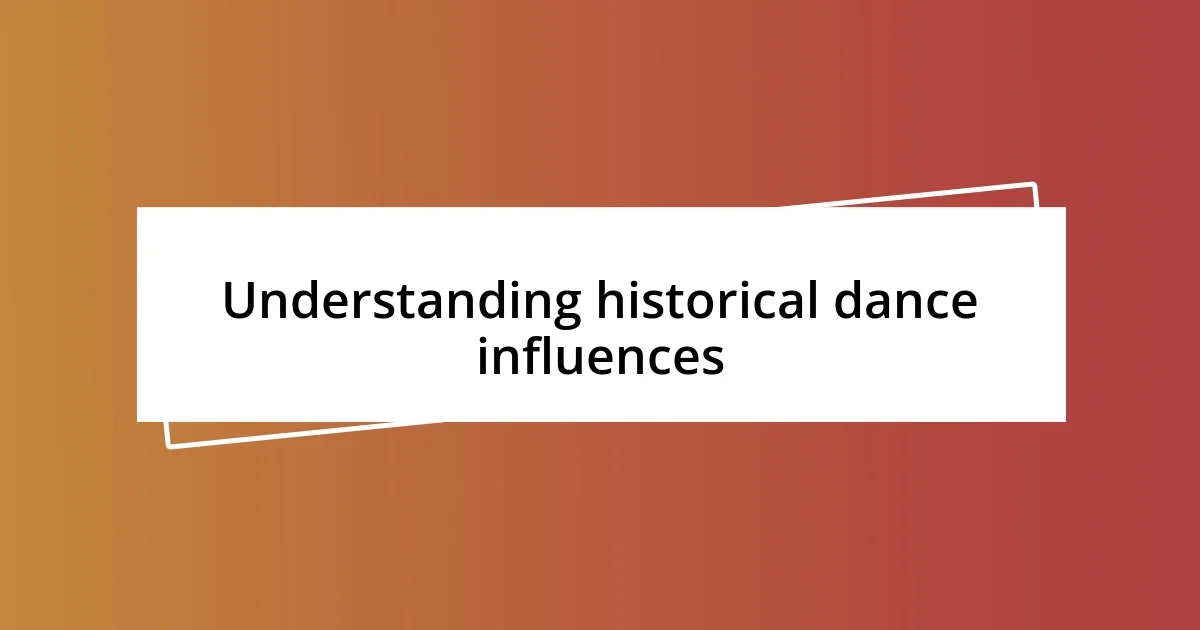 Understanding historical dance influences