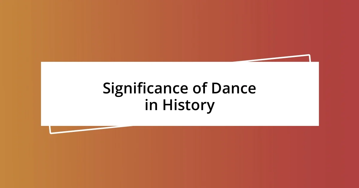 Significance of Dance in History