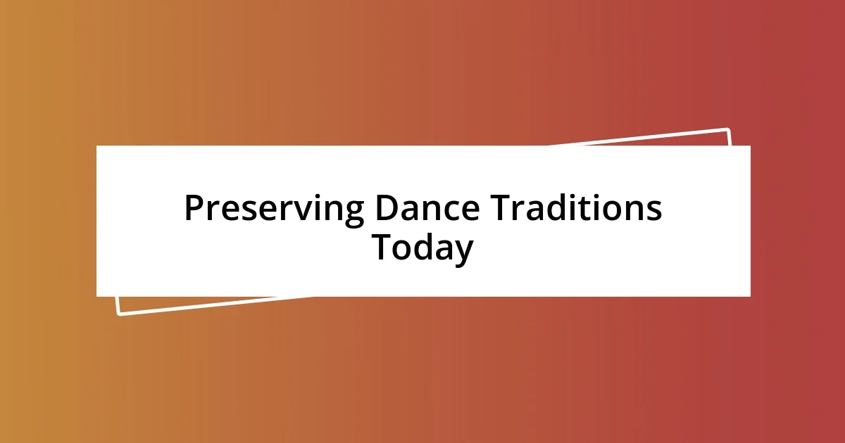 Preserving Dance Traditions Today