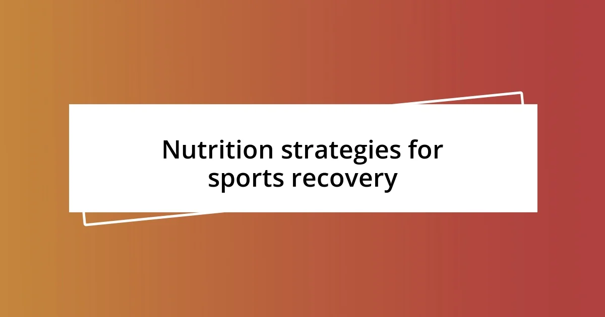 Nutrition strategies for sports recovery