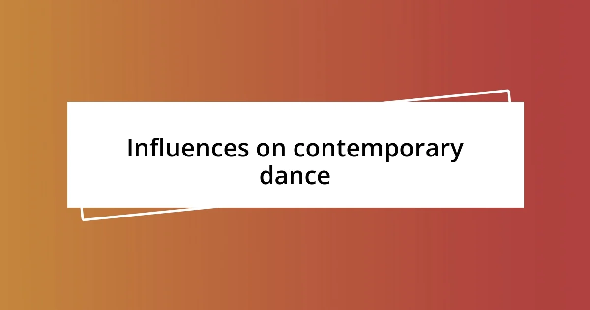 Influences on contemporary dance