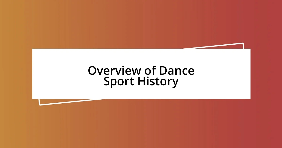 Overview of Dance Sport History