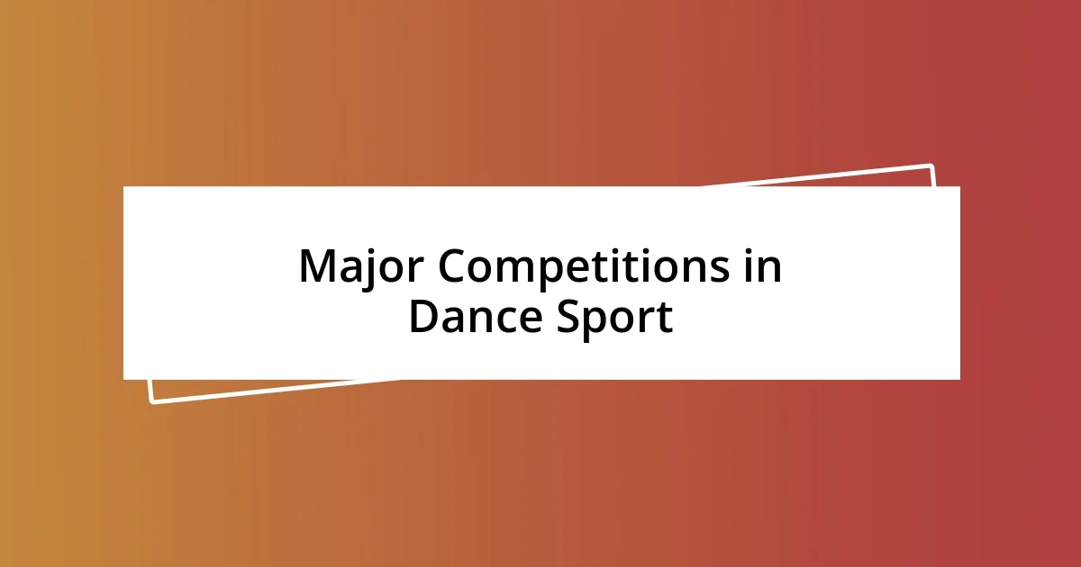 Major Competitions in Dance Sport