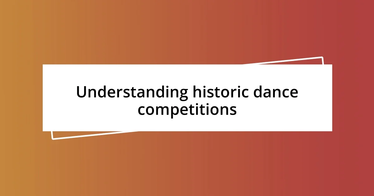 Understanding historic dance competitions