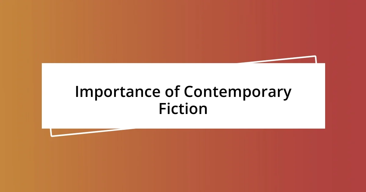 Importance of Contemporary Fiction