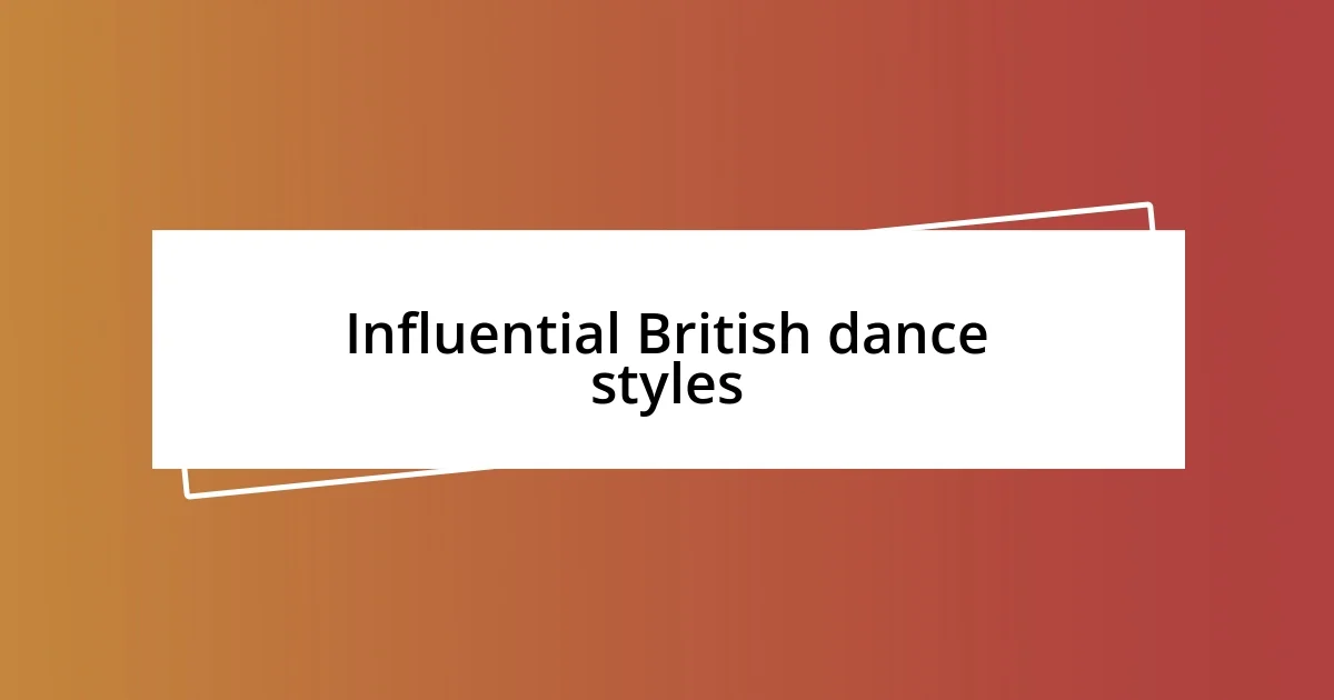 Influential British dance styles