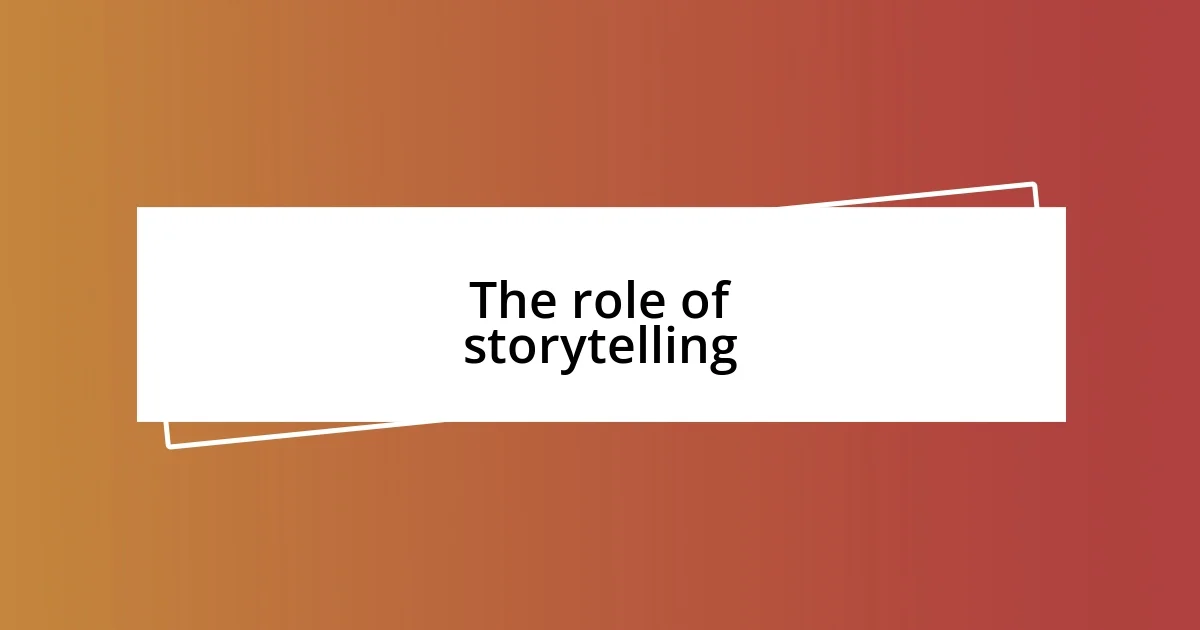 The role of storytelling