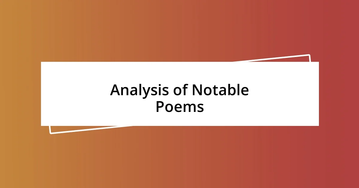 Analysis of Notable Poems