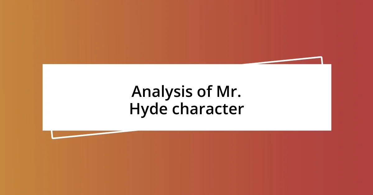 Analysis of Mr. Hyde character