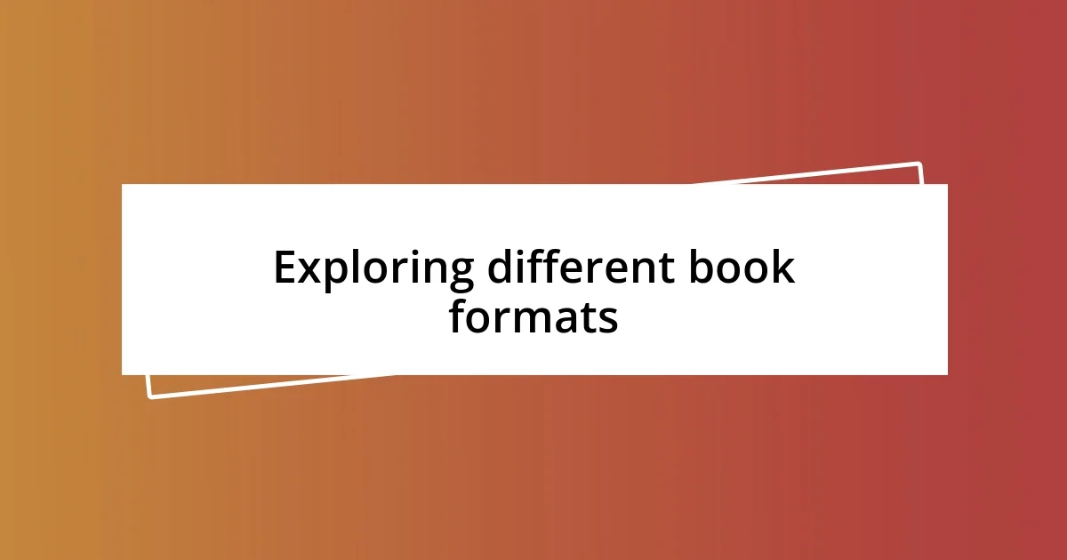 Exploring different book formats