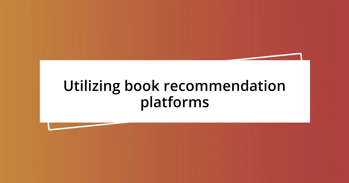 Utilizing book recommendation platforms